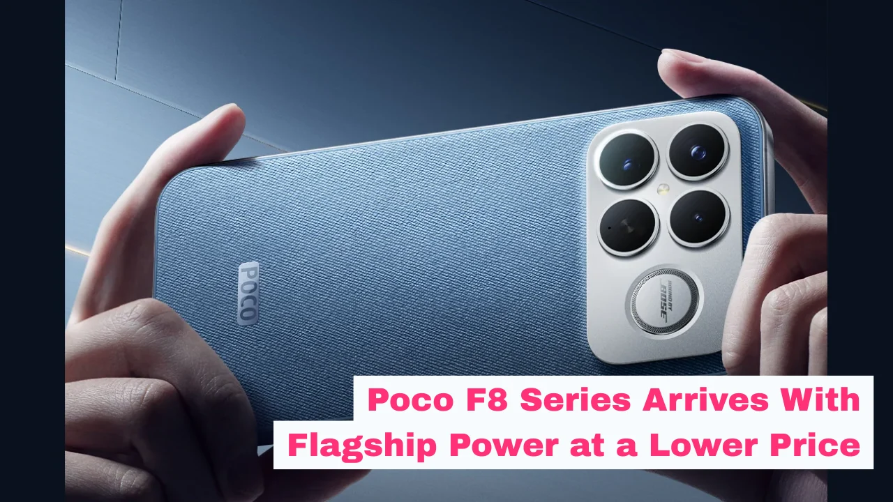 Poco F8 Series Arrives With Flagship Power at a Lower Price