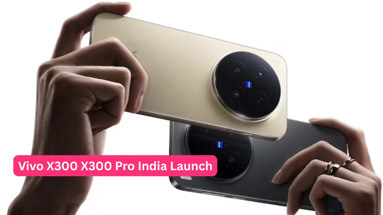 Vivo X300 X300 Pro India Launch: Price, Camera Features and Complete Details